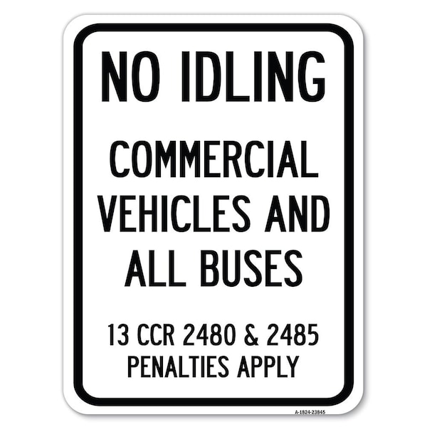 Signmission No Idling Commercial Vehicles and All Buses 13 CCR 2480 and 2485 Penalties Apply, A-1824-23845 A-1824-23845 - main